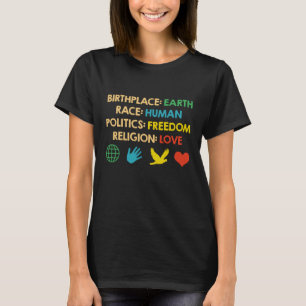 Birthplace Earth Race Human Politics Freedtics T-Shirt