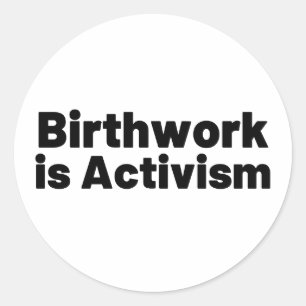 Birthwork ist Aktivismus Runder Aufkleber