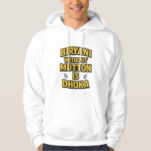 Biryani ohne Hammelfleisch ist Dhoka Lustiges Desi Hoodie
