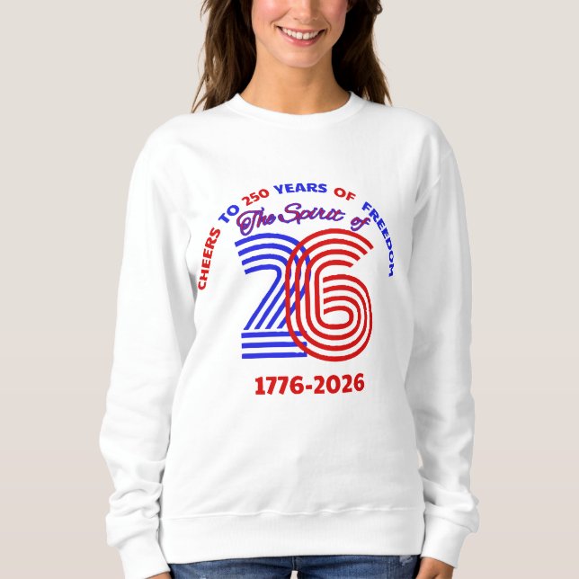 BIS 250 JAHRE FREIHEIT SWEATSHIRT (Vorderseite)