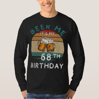 Bis 68! Beer me It My 68. Geburtstag Funny C T-Shirt