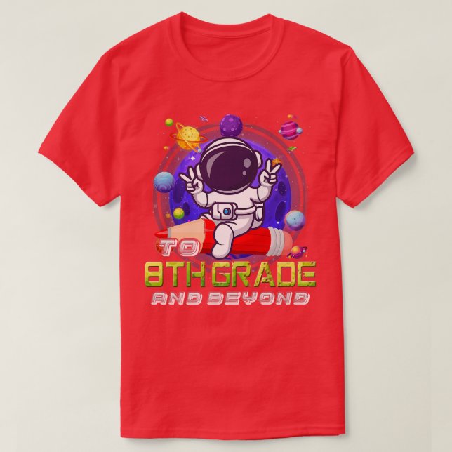 bis 8. Klasse und über den Astronauten hinaus zurü T-Shirt (Design vorne)