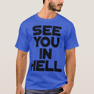 Bis bald in der Hölle Lustig Vintage Retro T-Shirt