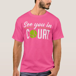Bis bald vor Gericht Lustiger Tennisaufdruck für T T-Shirt