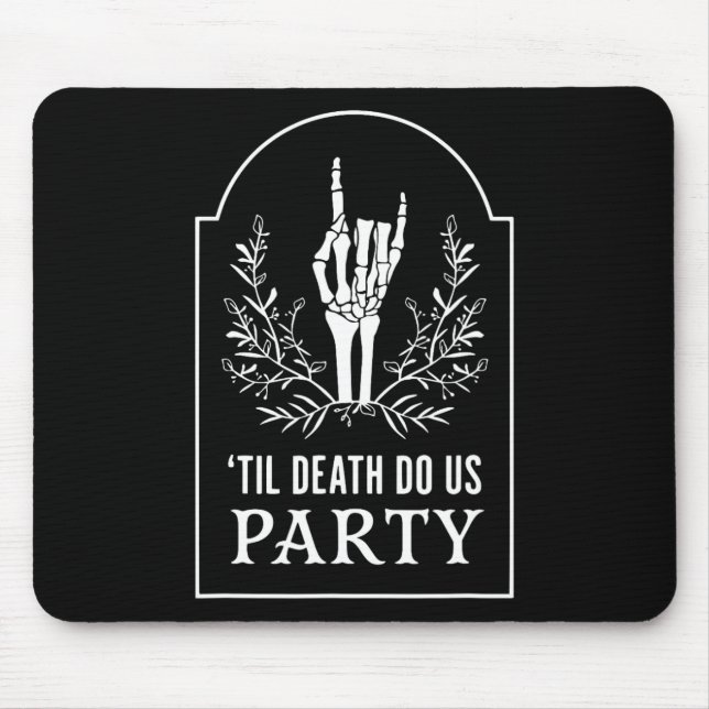 Bis D.eath Do Uns Party Halloween Skeletthandschuh Mousepad (Vorne)