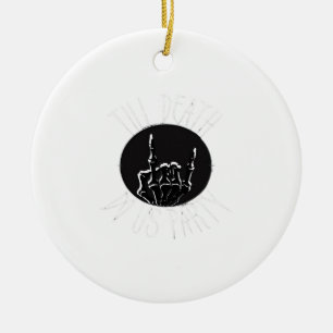 Bis dass der Tod uns feiert Classic Keramik Ornament