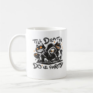 Bis dass der Tod uns feiert - DJ Grim Reaper und S Kaffeetasse