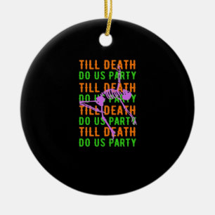 Bis dass der Tod uns feiert Lustiger Halloween Ver Keramik Ornament
