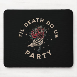 Bis dass der Tod uns Party Braut Bräutigam Jungges Mousepad