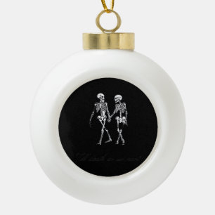 Bis dass der Tod uns scheidet bis zum Grab Klassis Keramik Kugel-Ornament