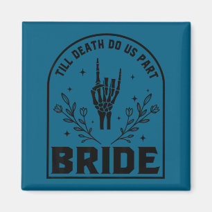 Bis dass der Tod uns scheidet Braut, gothische Hoc Magnet