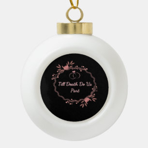 Bis dass der Tod uns scheidet – Geisterhochzeit Keramik Kugel-Ornament