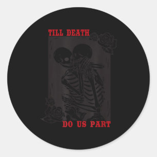 Bis dass der Tod uns scheidet Hochzeit Skelett Paa Runder Aufkleber