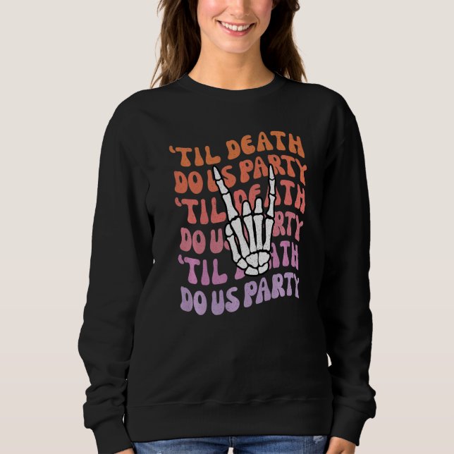 Bis dass der Tod uns scheidet Junggesellinnenabsch Sweatshirt (Vorderseite)