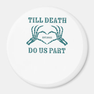 Bis dass der Tod uns scheidet Klassiker – Lustige  Magnet