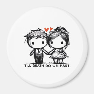 Bis dass der Tod uns scheidet Klassisch – Gothic R Magnet