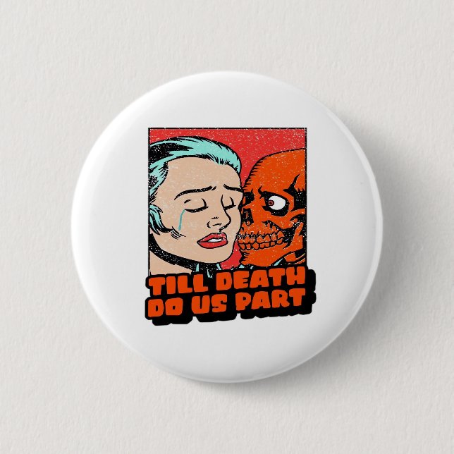 Bis dass der Tod uns scheidet Klassisches Design Button (Vorderseite)