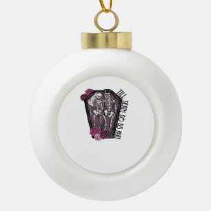 Bis dass der Tod uns scheidet, Kostümidee Keramik Kugel-Ornament