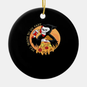 Bis dass der Tod uns scheidet. Pizza für immer! Keramik Ornament