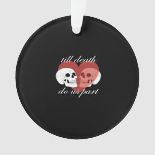 Bis dass der Tod uns scheidet Schädel Zitat Klassi Ornament