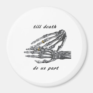 Bis dass der Tod uns scheidet Skelett Hände Creme  Magnet