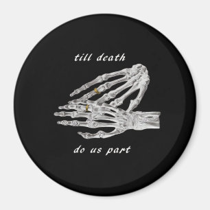 Bis dass der Tod uns scheidet Skelett Hände Zitat Magnet