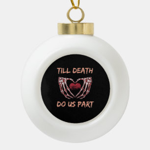 Bis dass der Tod uns scheidet Skelett-Herz-Hände V Keramik Kugel-Ornament