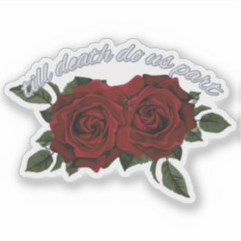 Bis dass der Tod uns scheidet - verwobene Rosen - Aufkleber