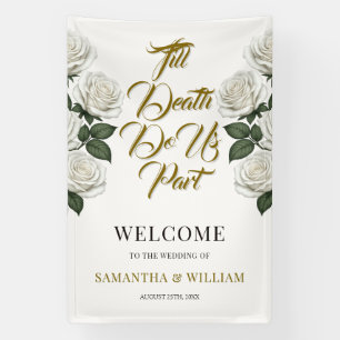 Bis dass der Tod uns scheidet Weiße Rosen Hochzeit Banner