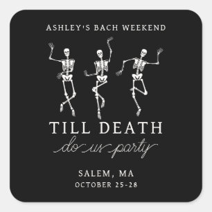 Bis der Tod uns feiert Junggesellinnen-Abschied Quadratischer Aufkleber