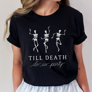 Bis der Tod uns feiert Junggesellinnenabschied T-Shirt