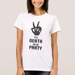 Bis der Tod uns Party macht - Gothic-Junggesellinn T-Shirt