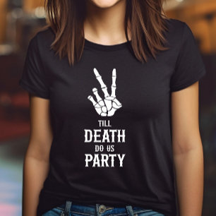Bis der Tod uns Party macht Skelett Junggesellinne T-Shirt