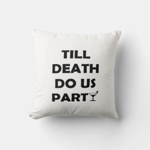 Bis der Tod uns scheidet, Classic & Basic Design Kissen