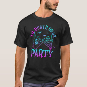 Bis der Tod uns scheidet Party Hexe Skelett Hallow T-Shirt