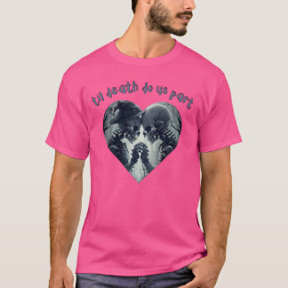 Bis der Tod uns Teil macht T-Shirt