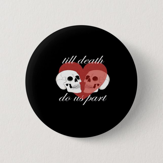Bis der Tod uns Teil Schädel Zitat klassisch Button (Vorderseite)