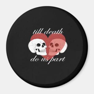 Bis der Tod uns Teil Schädel Zitat klassisch Magnet