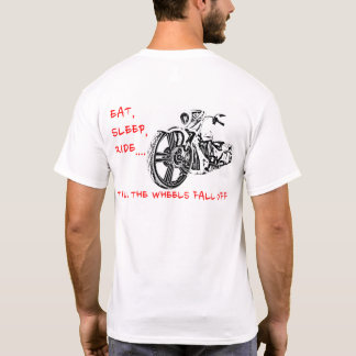 BIS DIE RÄDER HERUNTERFALLEN! T-Shirt