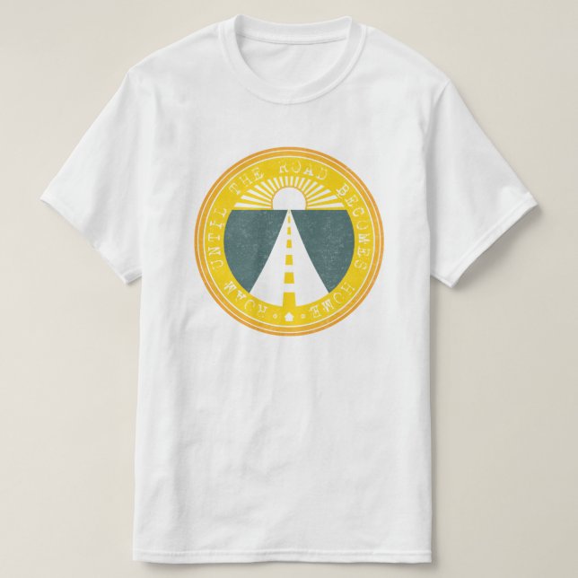 bis die Straße Zuhause wird T-Shirt (Design vorne)