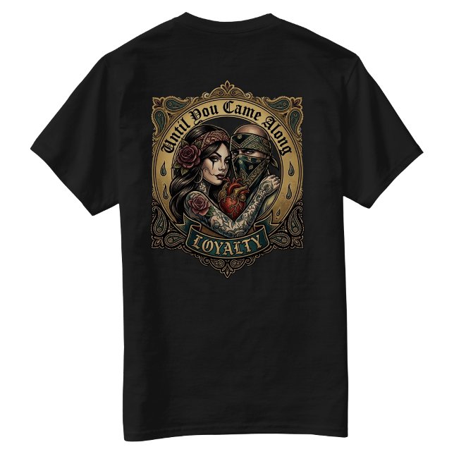 Bis du kamst Treue T-Shirt (Until You came along Loyalty T-Shirt)