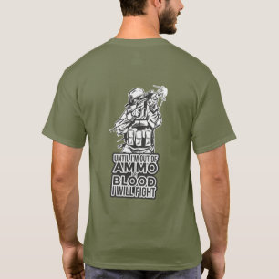 Bis ich aus AMMO oder BLUT bin, kämpfe ich militär T-Shirt