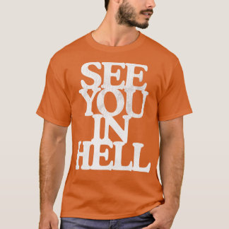 Bis in die Hölle T-Shirt