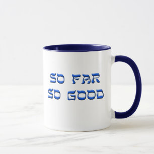 Bis jetzt so gute Tasse