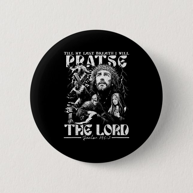 Bis mein letzter Atemzug werde ich den Herrn, Gott Button (Vorderseite)