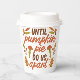 BIS PUMPKIN PIE UNS ERNTEDANK-QUOTEN AUSSCHLIESSEN PAPPBECHER