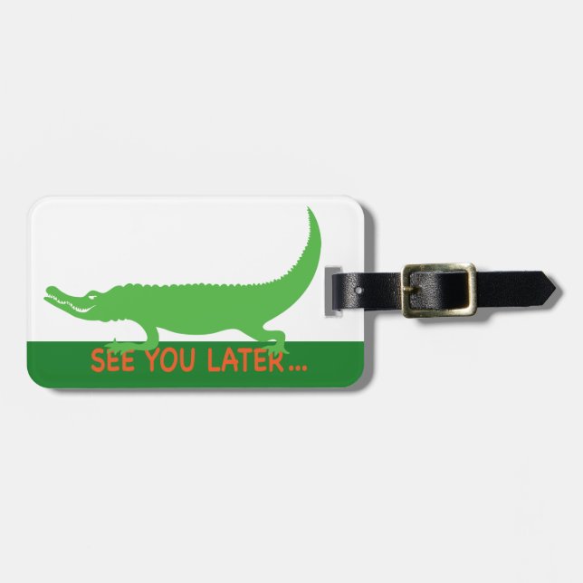 Bis später, Alligator-Gepäckanhänger Gepäckanhänger (Vorderseite horizontal)
