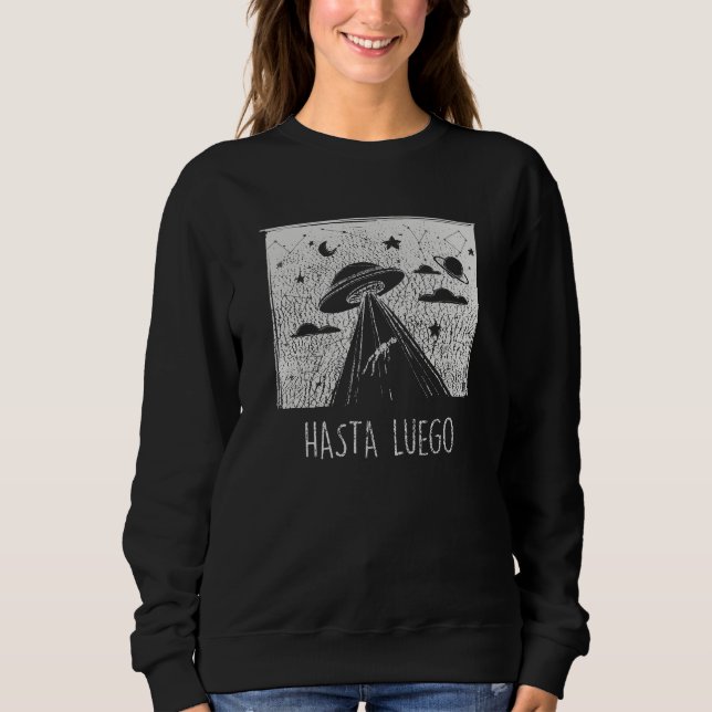 Bis später. Außerirdische Entführung. Sweatshirt (Vorderseite)