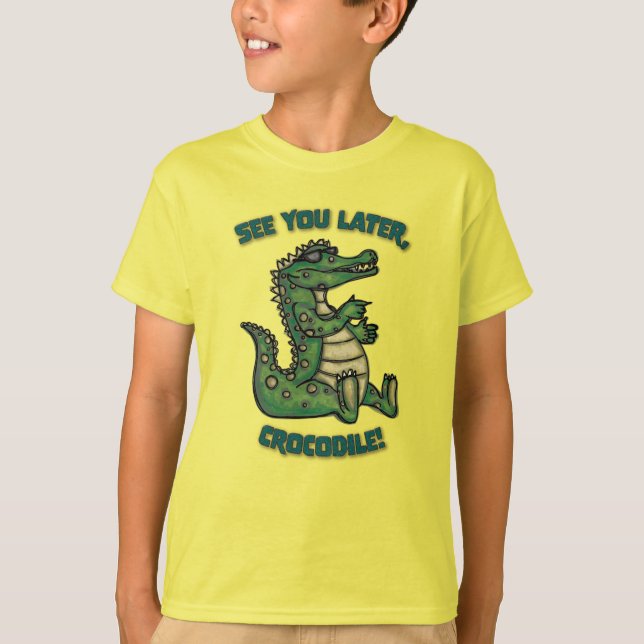 Bis später, Crocodile! T-Shirt (Vorderseite)
