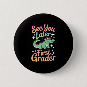 Bis später Erstklässler Alligator Spaß Button